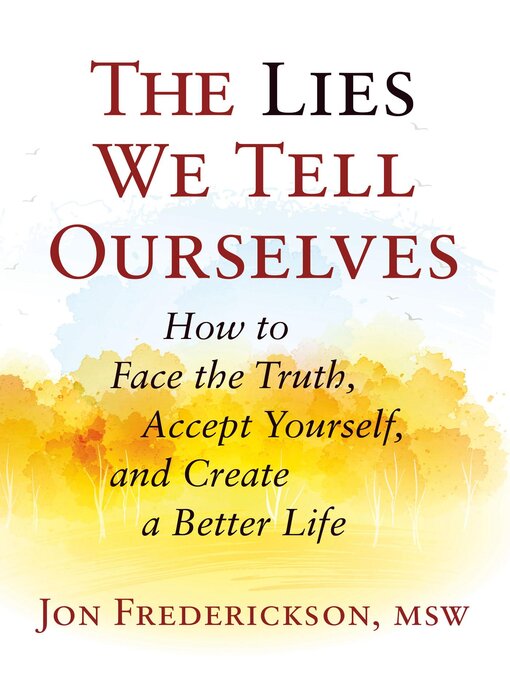 Title details for The Lies We Tell Ourselves by Jon Frederickson - Available